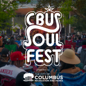 CBUS Soul® Fest presented by Columbus Recreation and Parks